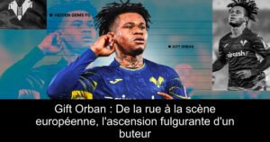 Gift Orban : De la rue à la scène européenne, l&rsquo;ascension fulgurante d&rsquo;un buteur