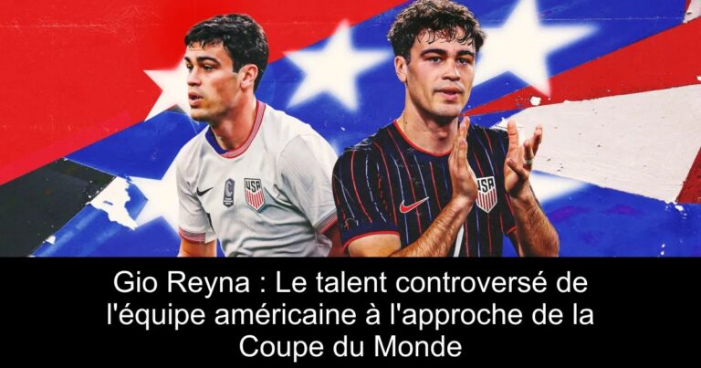 Gio Reyna : Le talent controversé de l'équipe américaine à l'approche de la Coupe du Monde