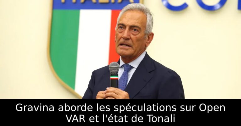 Gravina aborde les spéculations sur Open VAR et l'état de Tonali