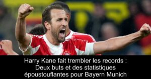 Harry Kane fait trembler les records : Deux buts et des statistiques époustouflantes pour Bayern Munich