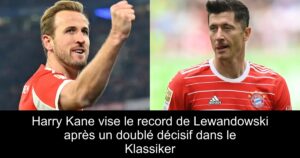 Harry Kane vise le record de Lewandowski après un doublé décisif dans le Klassiker