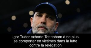 Igor Tudor exhorte Tottenham à ne plus se comporter en victimes dans la lutte contre la relégation