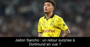 Jadon Sancho : un retour surprise à Dortmund en vue ?