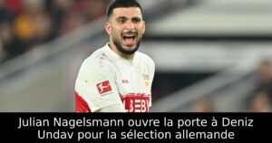 Julian Nagelsmann ouvre la porte à Deniz Undav pour la sélection allemande