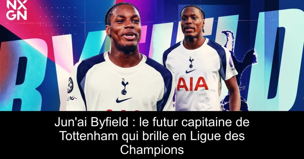 Jun&rsquo;ai Byfield : le futur capitaine de Tottenham qui brille en Ligue des Champions