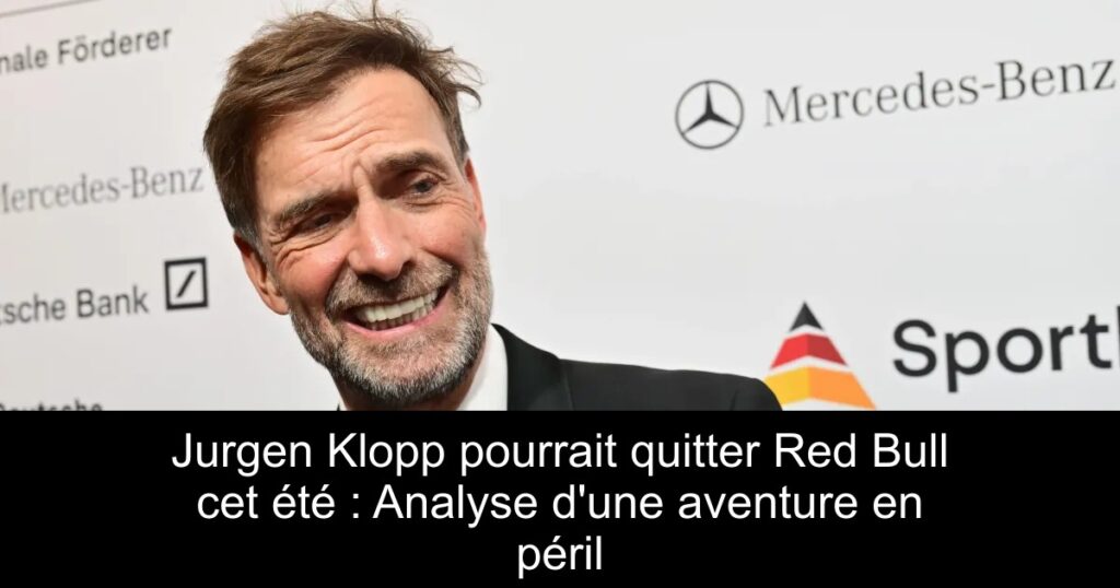 Jurgen Klopp pourrait quitter Red Bull cet été : Analyse d&rsquo;une aventure en péril