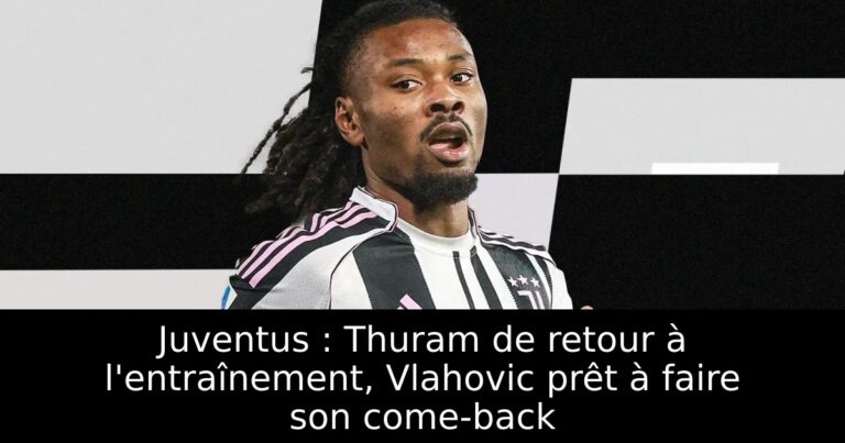 Juventus : Thuram de retour à l'entraînement, Vlahovic prêt à faire son come-back
