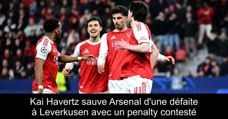 Kai Havertz sauve Arsenal d'une défaite à Leverkusen avec un penalty contesté