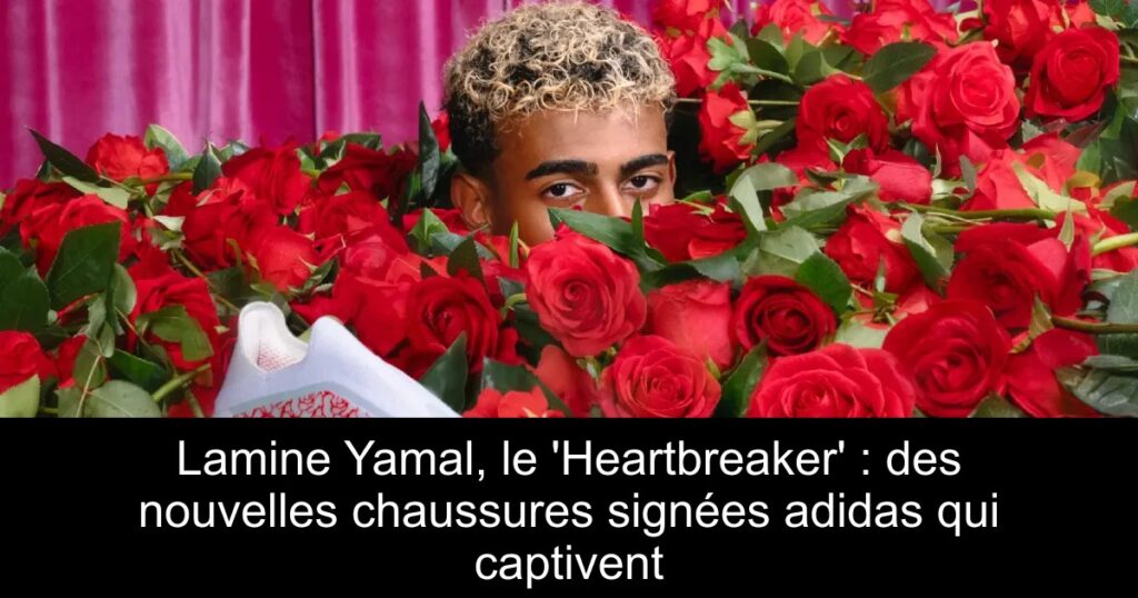 Lamine Yamal, le &lsquo;Heartbreaker&rsquo; : des nouvelles chaussures signées adidas qui captivent