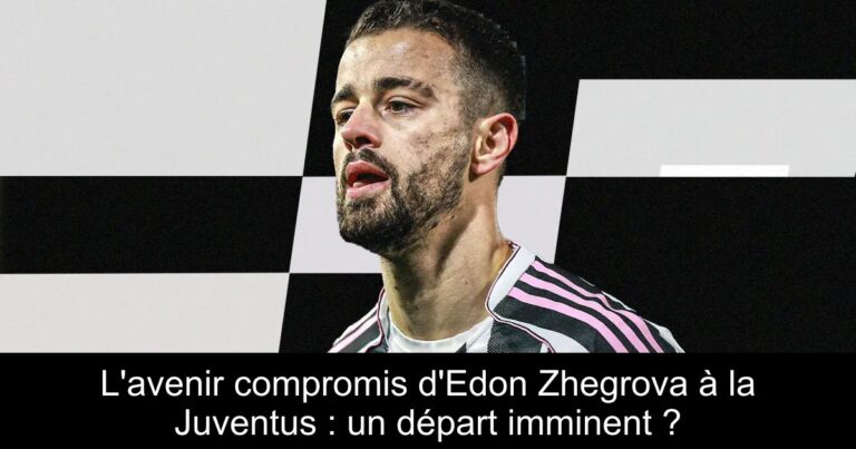L'avenir compromis d'Edon Zhegrova à la Juventus : un départ imminent ?