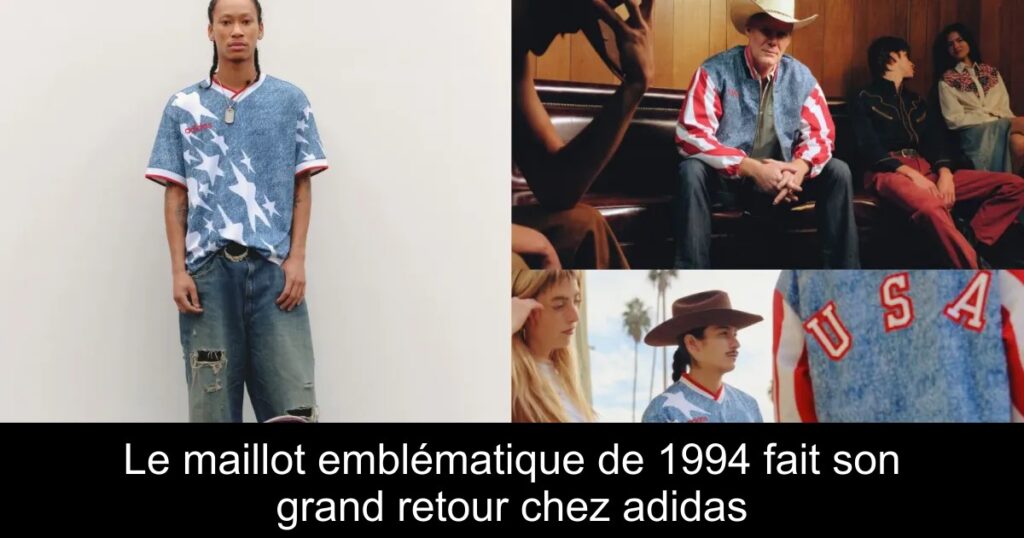 Le maillot emblématique de 1994 fait son grand retour chez adidas