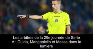 Les arbitres de la 29e journée de Serie A : Guida, Manganiello et Massa dans la lumière