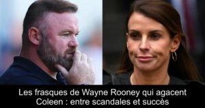 Les frasques de Wayne Rooney qui agacent Coleen : entre scandales et succès
