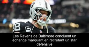 Les Ravens de Baltimore concluent un échange marquant en recrutant un star défensive