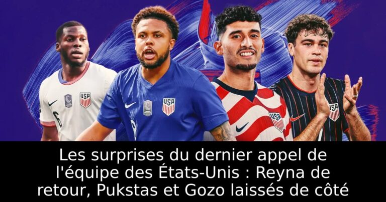 Les surprises du dernier appel de l'équipe des États-Unis : Reyna de retour, Pukstas et Gozo laissés de côté