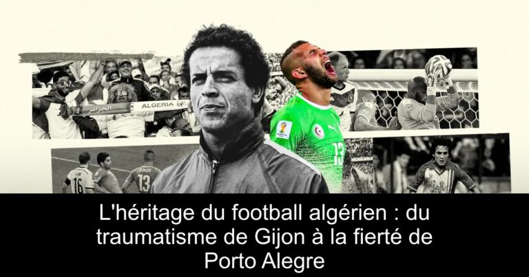 L'héritage du football algérien : du traumatisme de Gijon à la fierté de Porto Alegre