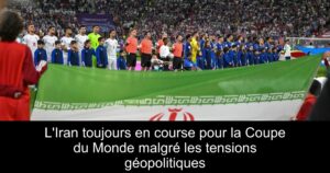 L&rsquo;Iran toujours en course pour la Coupe du Monde malgré les tensions géopolitiques