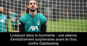 Liverpool dans la tourmente : une séance d&rsquo;entraînement surprenante avant le choc contre Galatasaray