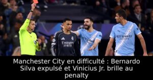 Manchester City en difficulté : Bernardo Silva expulsé et Vinicius Jr. brille au penalty
