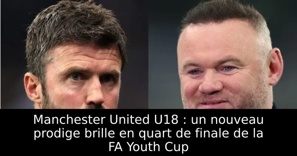 Manchester United U18 : un nouveau prodige brille en quart de finale de la FA Youth Cup