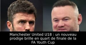Manchester United U18 : un nouveau prodige brille en quart de finale de la FA Youth Cup