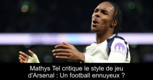Mathys Tel critique le style de jeu d&rsquo;Arsenal : Un football ennuyeux ?