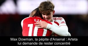Max Dowman, la pépite d&rsquo;Arsenal : Arteta lui demande de rester concentré