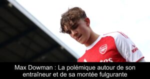 Max Dowman : La polémique autour de son entraîneur et de sa montée fulgurante