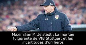 Maximilian Mittelstädt : La montée fulgurante de VfB Stuttgart et les incertitudes d&rsquo;un héros