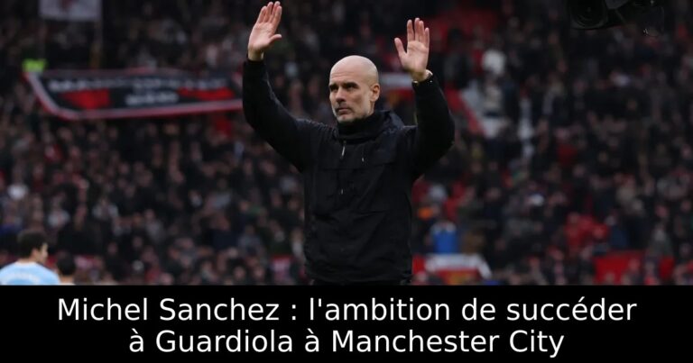 Michel Sanchez : l'ambition de succéder à Guardiola à Manchester City