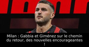 Milan : Gabbia et Giménez sur le chemin du retour, des nouvelles encourageantes !