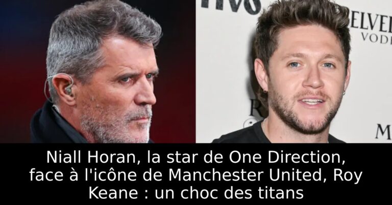 Niall Horan, la star de One Direction, face à l'icône de Manchester United, Roy Keane : un choc des titans