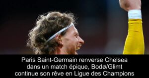 Paris Saint-Germain renverse Chelsea dans un match épique, Bodø/Glimt continue son rêve en Ligue des Champions