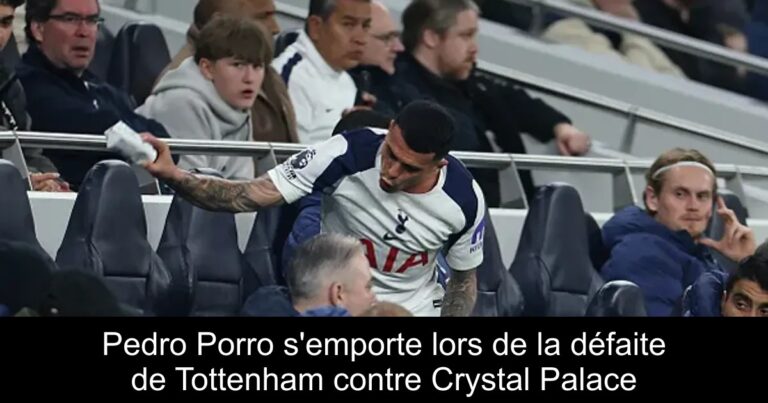Pedro Porro s'emporte lors de la défaite de Tottenham contre Crystal Palace