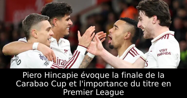 Piero Hincapie évoque la finale de la Carabao Cup et l'importance du titre en Premier League