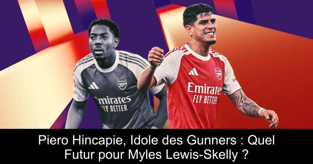 Piero Hincapie, Idole des Gunners : Quel Futur pour Myles Lewis-Skelly ?