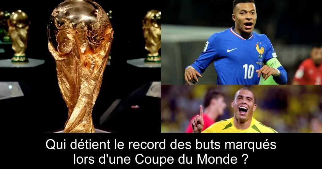 Qui détient le record des buts marqués lors d&rsquo;une Coupe du Monde ?