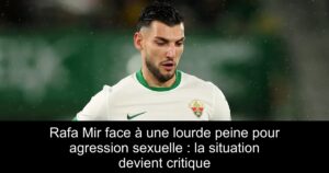 Rafa Mir face à une lourde peine pour agression sexuelle : la situation devient critique