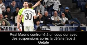 Real Madrid confronté à un coup dur avec des suspensions après la défaite face à Getafe