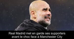 Real Madrid met en garde ses supporters avant le choc face à Manchester City
