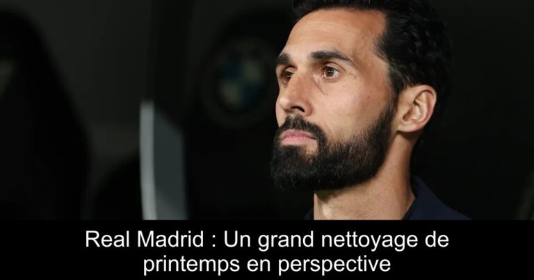 Real Madrid : Un grand nettoyage de printemps en perspective
