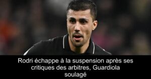 Rodri échappe à la suspension après ses critiques des arbitres, Guardiola soulagé