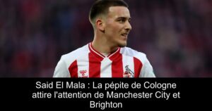 Said El Mala : La pépite de Cologne attire l&rsquo;attention de Manchester City et Brighton
