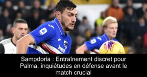 Sampdoria : Entraînement discret pour Palma, inquiétudes en défense avant le match crucial