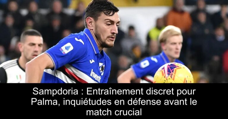 Sampdoria : Entraînement discret pour Palma, inquiétudes en défense avant le match crucial