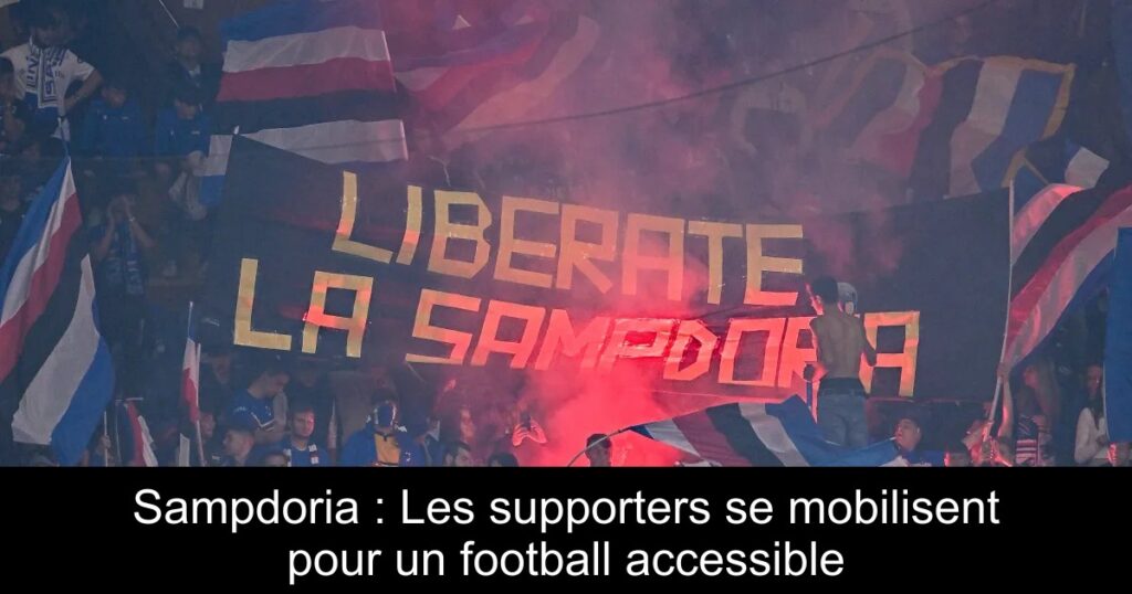 Sampdoria : Les supporters se mobilisent pour un football accessible