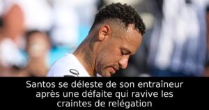 Santos se déleste de son entraîneur après une défaite qui ravive les craintes de relégation