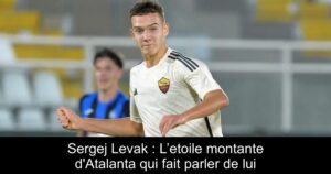 Sergej Levak : L’etoile montante d&rsquo;Atalanta qui fait parler de lui