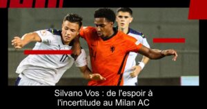 Silvano Vos : de l&rsquo;espoir à l&rsquo;incertitude au Milan AC