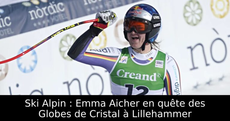 Ski Alpin : Emma Aicher en quête des Globes de Cristal à Lillehammer